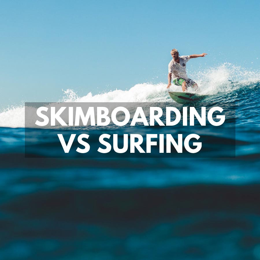 Skimboard Vs Surfboard