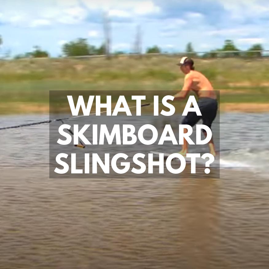 What is a Skimboard Slingshot