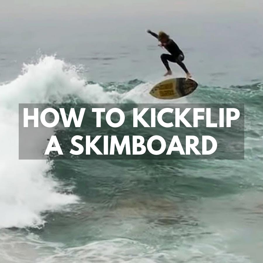 how to kickflip on a skimboard